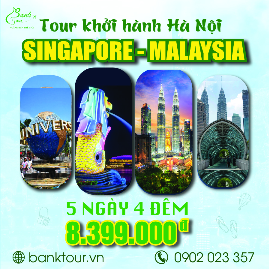 Tour Singapore – Malaysia 5N4Đ – Khởi hành từ Hà Nội